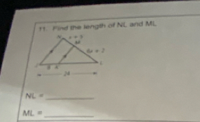 Find the length of NL and ML
NL= _
ML= _