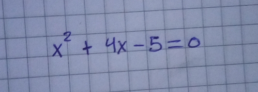 x^2+4x-5=0