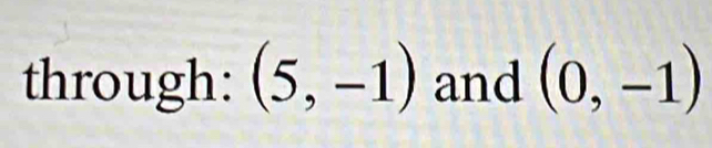 through: (5,-1) and (0,-1)