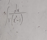 3. dx/x(x^2-1) 