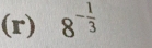 8^(-frac 1)3