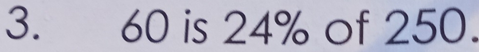 60 is 24% of 250.