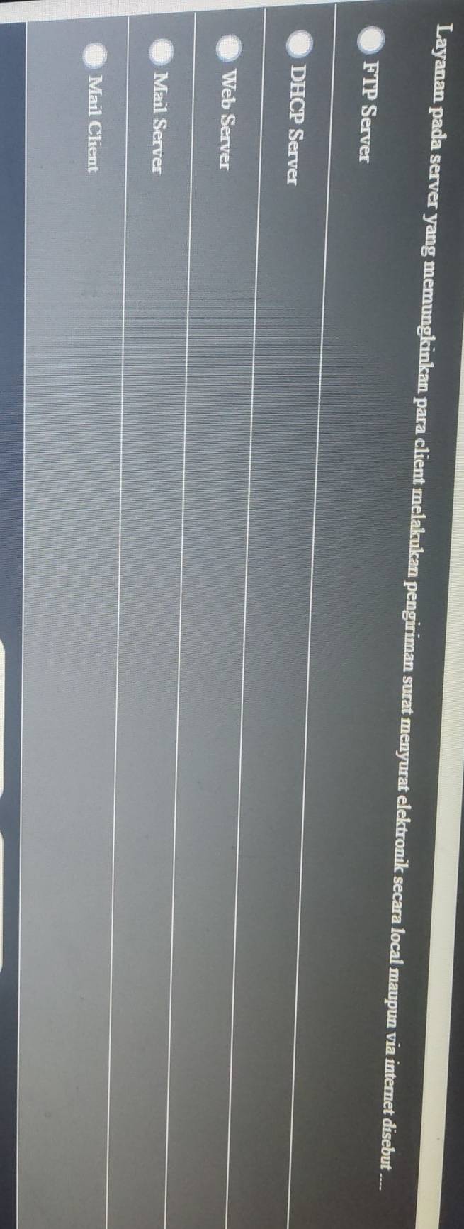 Layanan pada server yang memungkinkan para client melakukan pengiriman surat menyurat elektronik secara local maupun via internet disebut ....
FTP Server
DHCP Server
Web Server
Mail Server
Mail Client