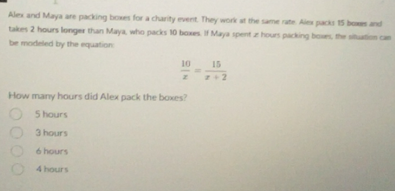 Solved: Alex and Maya are packing boxes for a charity event. They work ...
