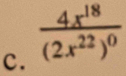 frac 4x^(18)(2x^(22))^0