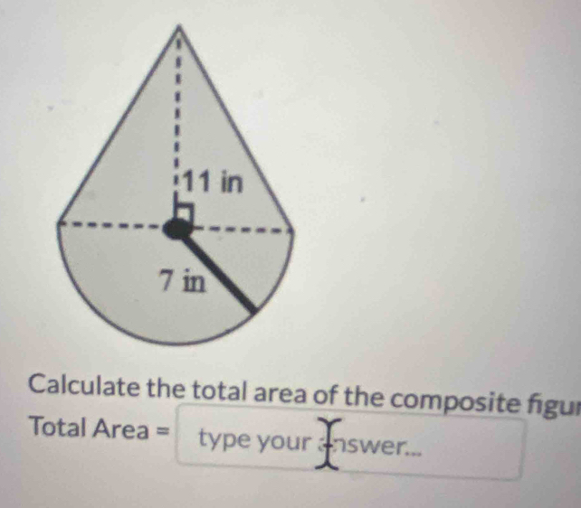 Calculate the total area of the composite figur 
Total Area = type your answer...