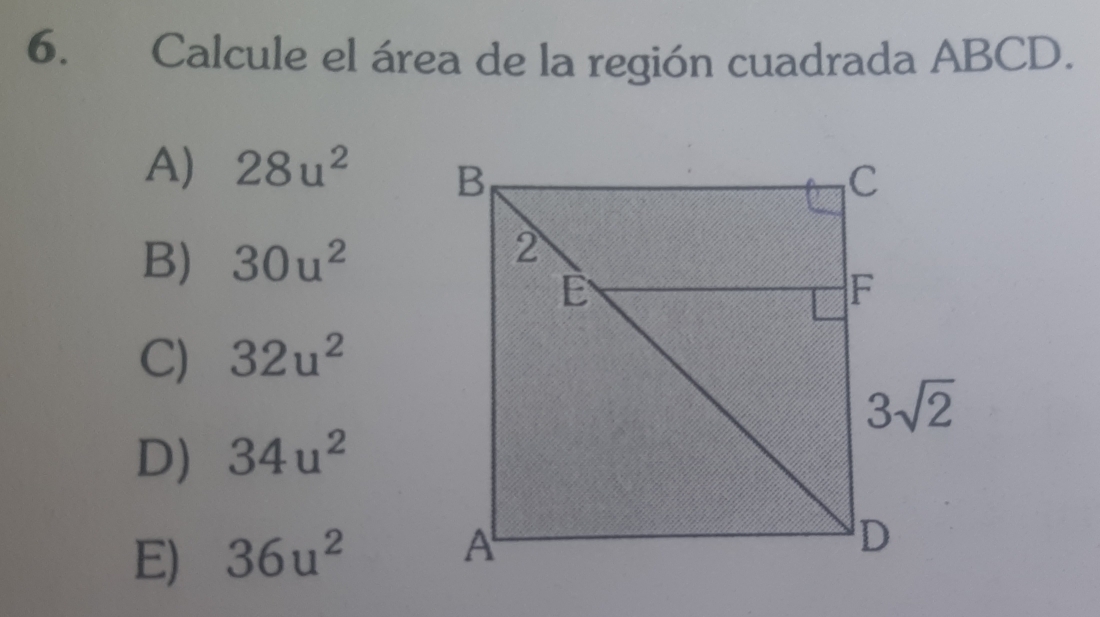 Calcule el área de la región cuadrada ABCD.
A) 28u^2
B) 30u^2
C) 32u^2
D) 34u^2
E) 36u^2