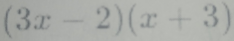 (3x-2)(x+3)