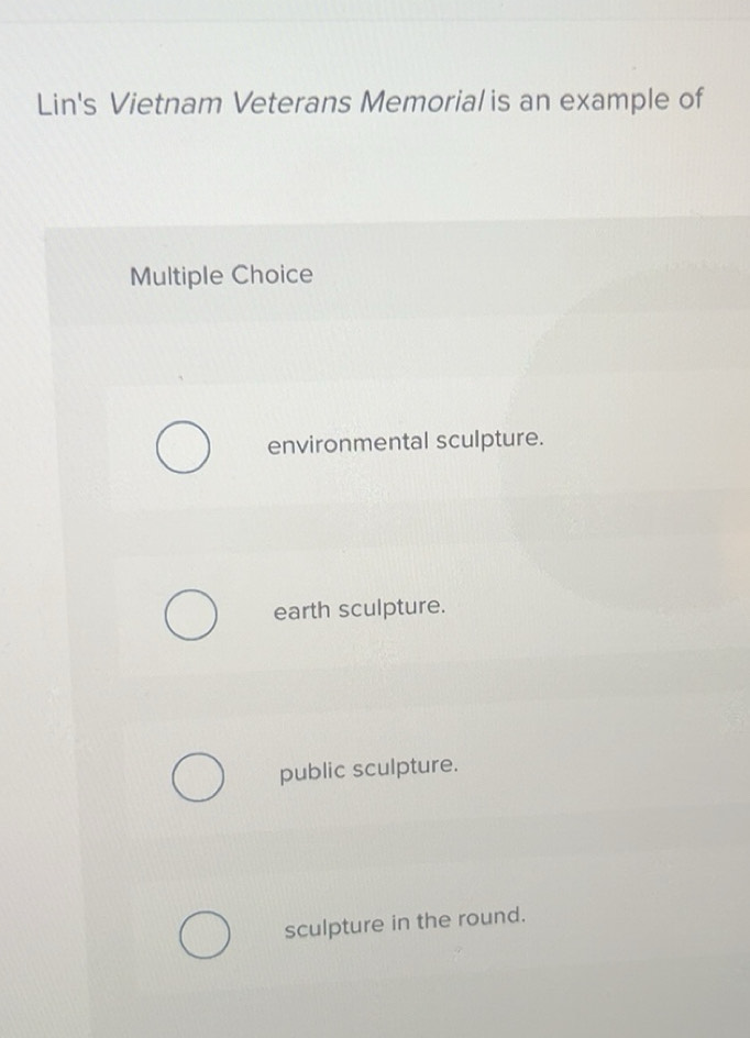 Solved: Lin's Vietnam Veterans Memorial is an example of Multiple ...