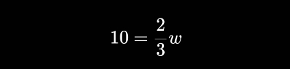 10= 2/3 w