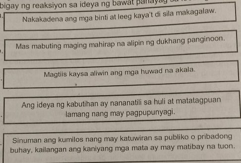 bigay ng reaksiyon sa ideya ng bawat panaya . 
.