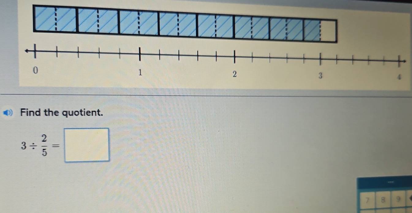 Find the quotient.
3/  2/5 =
=□°
7 8 9