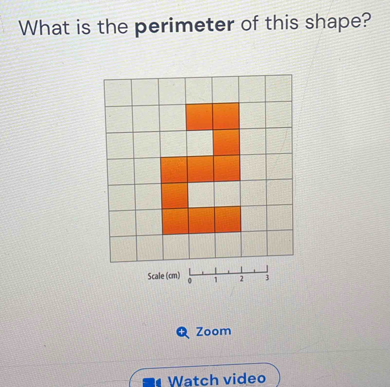 What is the perimeter of this shape? 
Zoom 
a Watch video