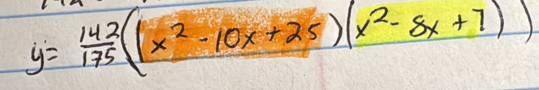 y= 142/175 ((x^2-10x+25)(x^2-8x+7))