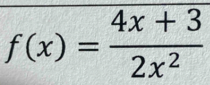 f(x)= (4x+3)/2x^2 