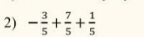 - 3/5 + 7/5 + 1/5 