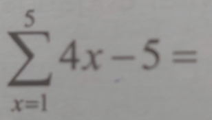 sumlimits _(x=1)^54x-5=