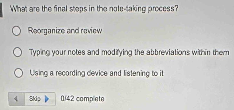 Solved: What are the final steps in the note-taking process? Reorganize ...