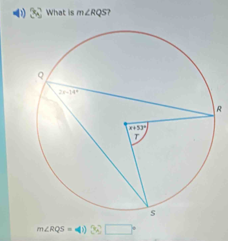 What is m∠ RQS
R
m∠ RQS= d 8x □°