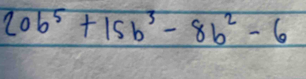 20b^5+15b^3-8b^2-6