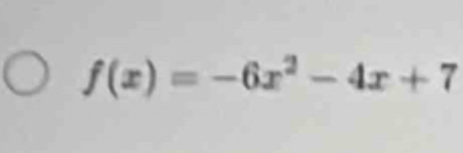 f(x)=-6x^2-4x+7