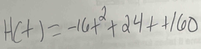 H(t)=-16t^2+24t+160