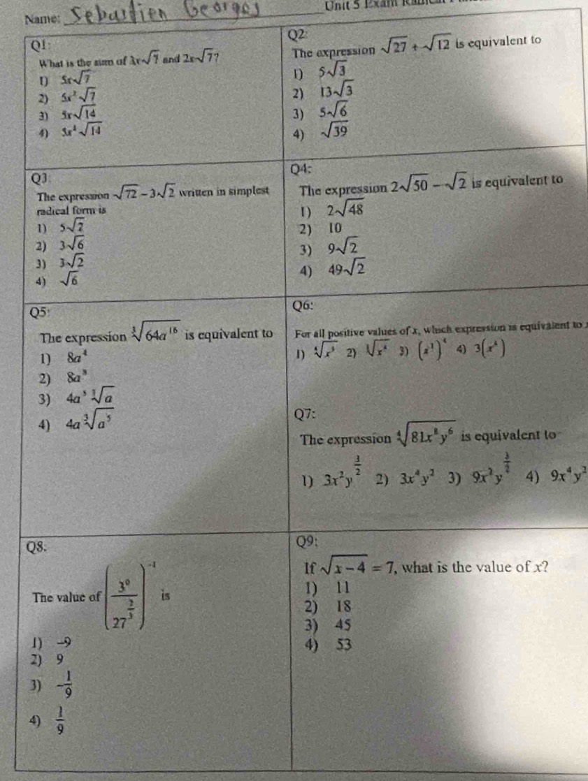 Name: _ Unit 5 Exam Ram
Q2
Q
Q
to
r
1
2
3
4
Q
alent to
o
9x^4y^2
Q
T
1
2
3
4