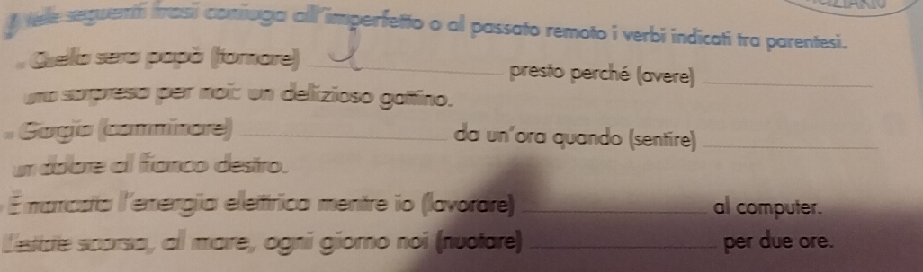 Risolto:tele seguenti frasi coniuga all imperfetto o al passato remoto ...