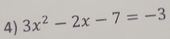 3x^2-2x-7=-3