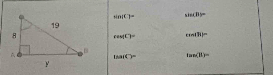 sin (C)=
sin (B)=
cos (C)=
cos (B)=
tan (C)=
tan (B)=