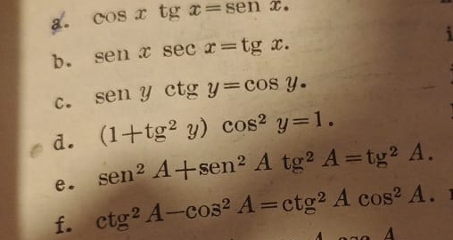 Resuelto:cos xtg x=sen x. b. senxsec x=tgx. i C. sen yctgy=cos y. (1+tg ...