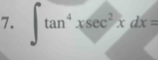 ∈t tan^4xsec^2xdx=