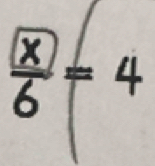 frac  x6=4