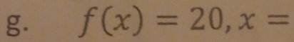 f(x)=20, x=