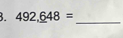 492,_ 648= _