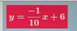 y= (-1)/10 x+6