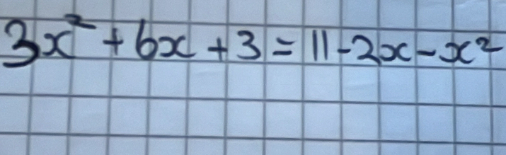 3x^2+6x+3=11-2x-x^2