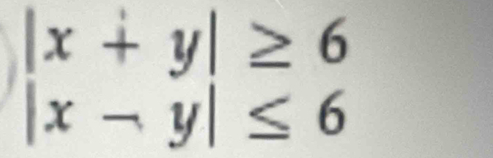 beginvmatrix x+y |≥ 6