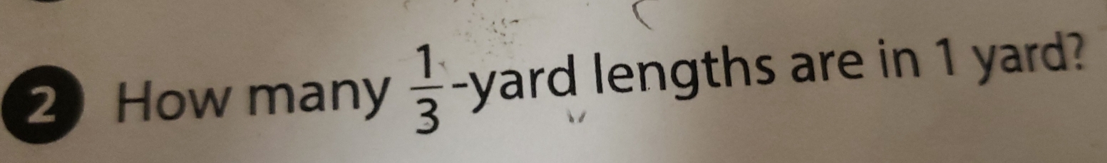 How many  1/3 -y ard lengths are in 1 yard?