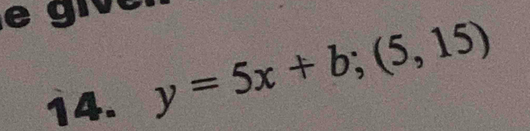 y=5x+b;(5,15)