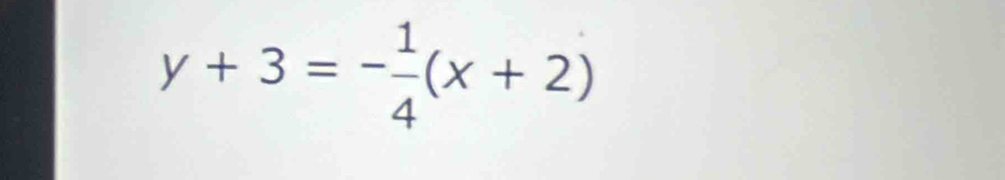 y+3=- 1/4 (x+2)