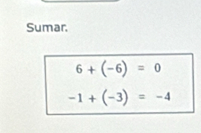 Sumar.
6+(-6)=0
-1+(-3)=-4