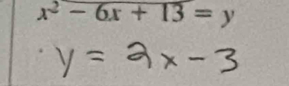 x^2-6x+13=y