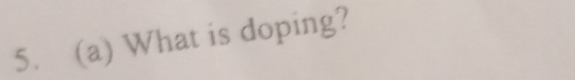 What is doping?