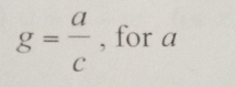 g= a/c  , for a