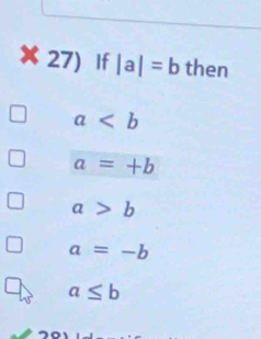 If |a|=b then
a
a=+b
a>b
a=-b
a≤ b