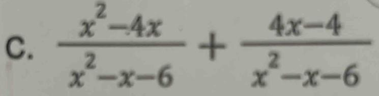  (x^2-4x)/x^2-x-6 + (4x-4)/x^2-x-6 