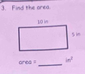 Find the area. 
_
area= in^2