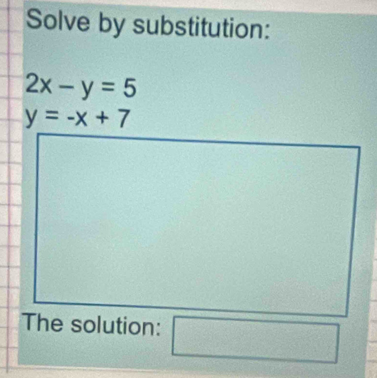 Solve by substitution:
The solution: ^
□