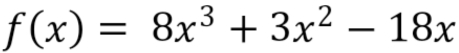 f(x)=8x^3+3x^2-18x